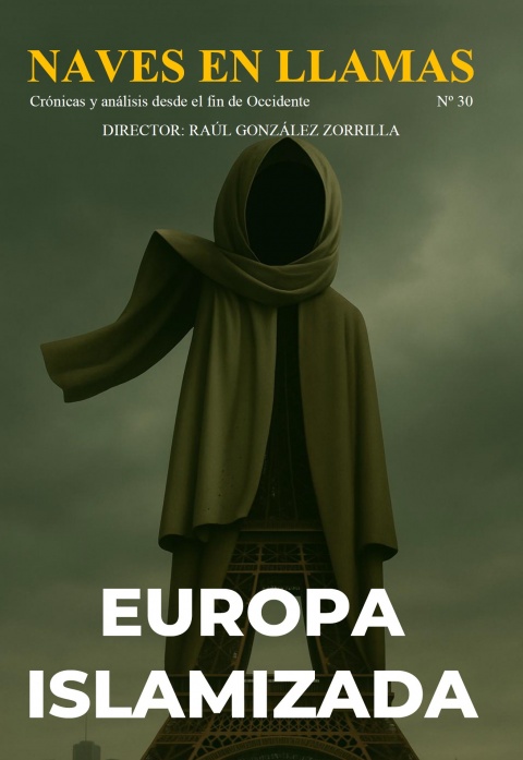La revista Naves en Llamas alcanza su número 30 con un dosier de urgencia dedicado a analizar la islamización de Europa