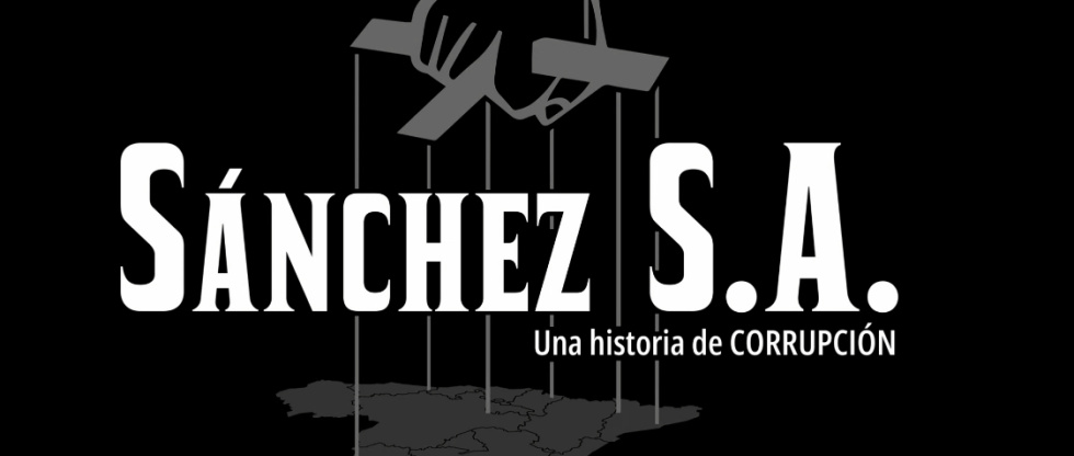 "Sánchez, S.A.: Una historia de corrupción"